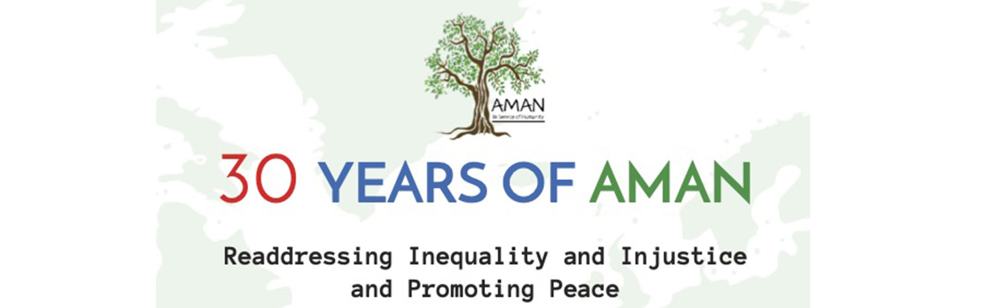30 Years of AMAN Readdressing Inequality and Injustice and Promoting Peace and tree with AMAN in Service of Humanity